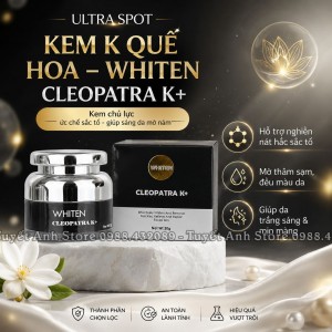 KEM QUẾ HOA WHITEN CLEOPATRA K+ ULTRA SPOT